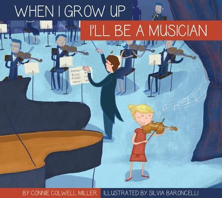 I'll Be a Musician by Miller, Connie Colwell