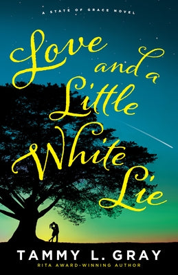 Love and a Little White Lie by Gray, Tammy L.