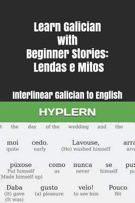 Learn Galician with Beginner Stories: Lendas E Mitos: Interlinear Galician to English by Hyplern, Bermuda Word