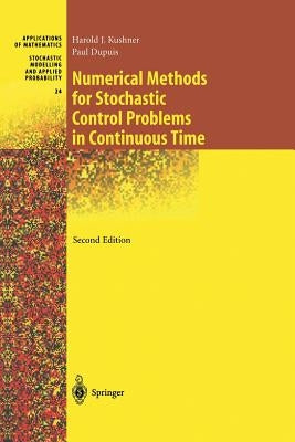 Numerical Methods for Stochastic Control Problems in Continuous Time by Kushner, Harold