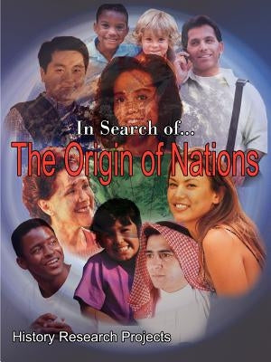 In Search of... The Origin of Nations by History Research Projects