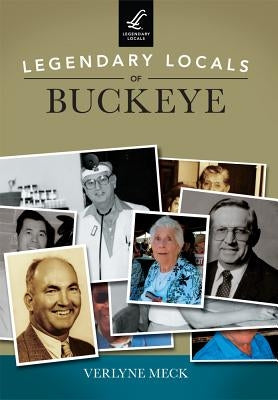 Legendary Locals of Buckeye by Meck, Verlyne