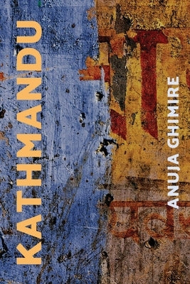 Kathmandu by Ghimire, Anuja