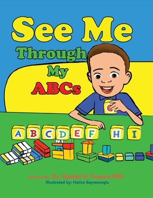 See Me Through My ABC's by Francis, Rachel