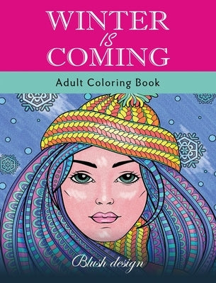 Winter Is Coming: Adult Coloring Book by Design, Blush