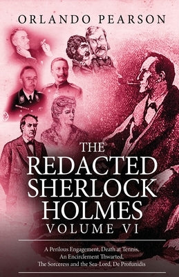 The Redacted Sherlock Holmes - Volume VI by Pearson, Orlando