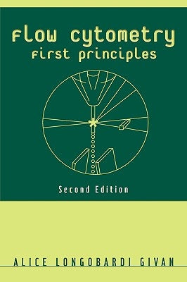 Flow Cytometry: First Principles by Givan, Alice Longobardi