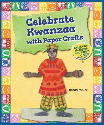 Celebrate Kwanzaa with Paper Crafts by McGee, Randel