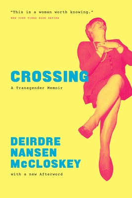 Crossing: A Transgender Memoir by McCloskey, Deirdre Nansen