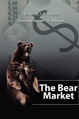 The Bear Market Survival Guide - 3rd Edition by McIntosh, Timothy