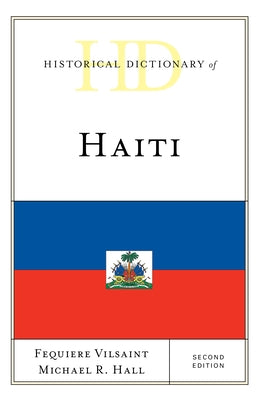 Historical Dictionary of Haiti, Second Edition by Vilsaint, Fequiere