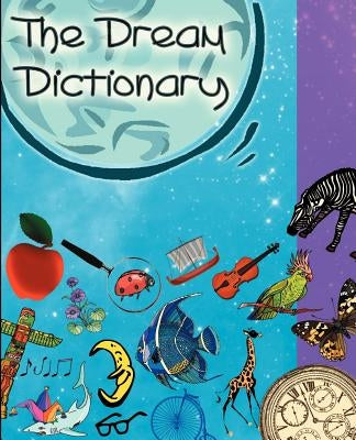 The Dream Dictionary: Symbols and their Interpretations by de Barsy, Carlotta