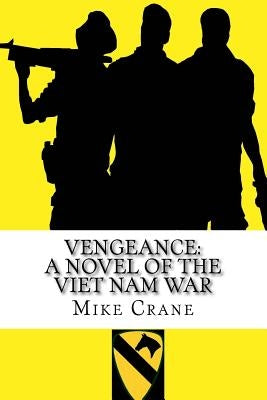 Vengeance: A Novel of the Viet Nam War by Crane, Mike