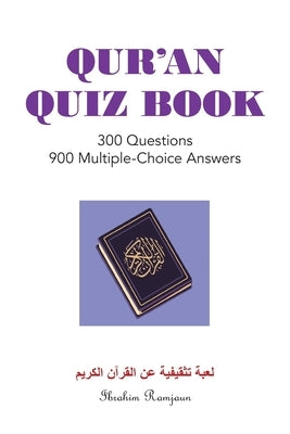 Qur'An Quiz Book: 300 Questions 900 Multiple-Choice Answers (Black & White Edition) by Ramjaun, Ibrahim