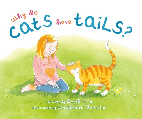Why Do Cats Have Tails? by Ling, David