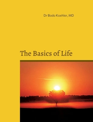 The Basics of Life: Metabolism and Nutrition by Koehler, Bodo