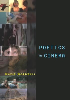 Poetics of Cinema by Bordwell, David
