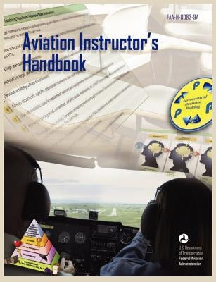 Aviation Instructor's Handbook (FAA-H-8083-9a) by Flight Standards Service