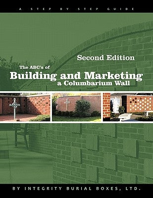 The ABC's of Building and Marketing a Columbarium Wall by Integrity Burial Boxes Ltd