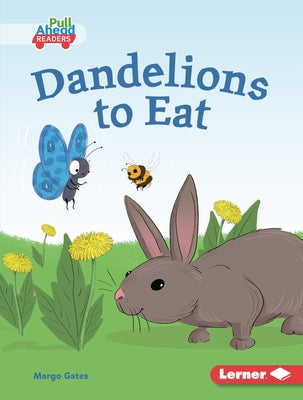 Dandelions to Eat by Gates, Margo
