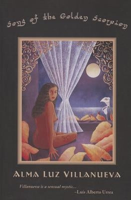 Song of the Golden Scorpion by Villanueva, Alma Luz