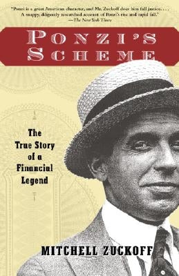 Ponzi's Scheme: The True Story of a Financial Legend by Zuckoff, Mitchell