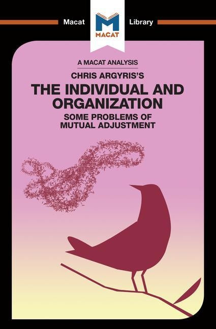 An Analysis of Chris Argyris's Integrating the Individual and the Organization by Stoyanov, Stoyan