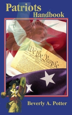 The Patriots Handbook by Potter, Beverly A.