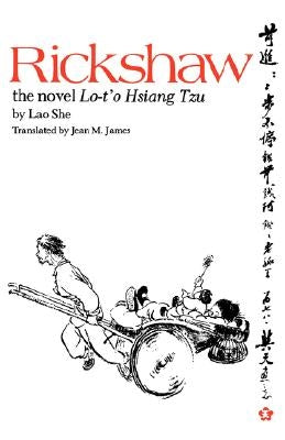 Rickshaw: The Novel Lo-t'o Hsiang Tzu by She, Lao