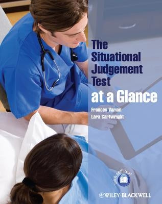 The Situational Judgement Test at a Glance by Varian, Frances