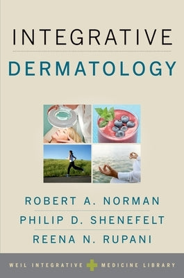 Integrative Dermatology by Norman, Robert A.