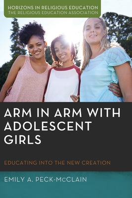 Arm in Arm with Adolescent Girls by Peck-McClain, Emily A.