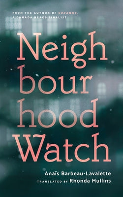 Neighbourhood Watch by Barbeau-Lavalette, Anaïs