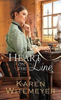 Heart on the Line by Witemeyer, Karen
