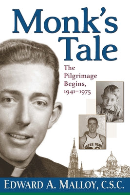 Monk's Tale: The Pilgrimage Begins, 1941-1975 by Malloy, Edward A.