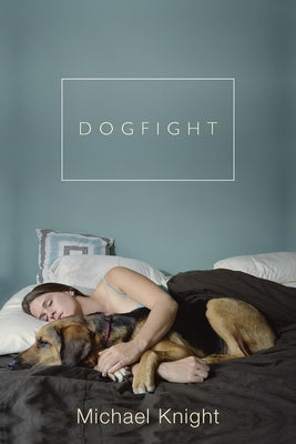 Dogfight: And Other Stories by Knight, Michael