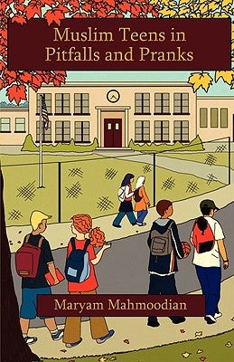 Muslim Teens in Pitfalls and Pranks by Mahmoodian, Maryam