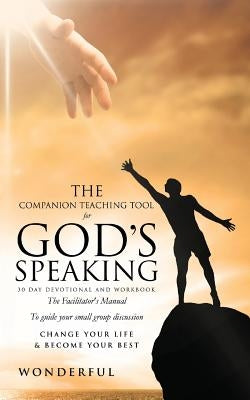 The Companion Teaching Tool for God's Speaking 30 Day Devotional and Workbook by Wonderful