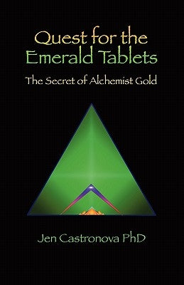 Quest for the Emerald Tablets: The Secret of the Alchemist Gold - Book 2 of the 2013 Thriller Trilogy Masters of the Game Board by Castronova, Jeri