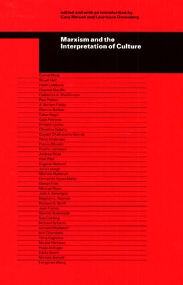 Marxism and the Interpretation of Culture by Nelson, Cary