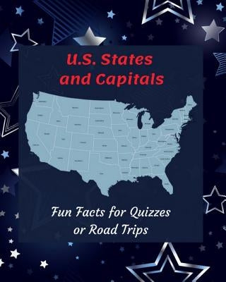 U.S. States and Capitals: Fun Facts for Quizzes or Road Trips by Jenkins, B. G.