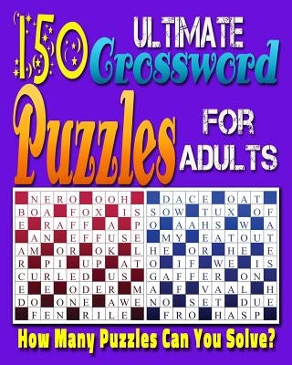 Ultimate Crossword Puzzle For Adults: Printable Crossword Puzzles for Adults and Seniors.: Can you solve all of these crossword puzzles? by Productions, Razorsharp