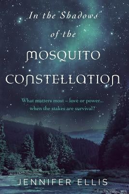 In the Shadows of the Mosquito Constellation by Ellis, Jennifer