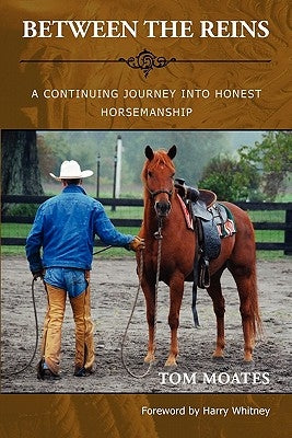 Between the Reins by Moates, Tom