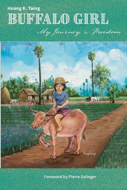 Buffalo Girl: My Journey to Freedom by Taing, Hoang K.