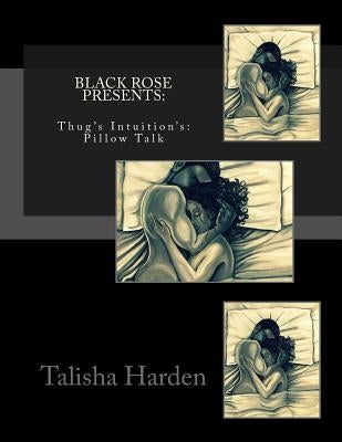 Thug's Intuition's: Pillow Talk by Harden, Talisha Z.