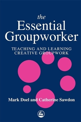 The Essential Groupworker by Sawdon, Catherine