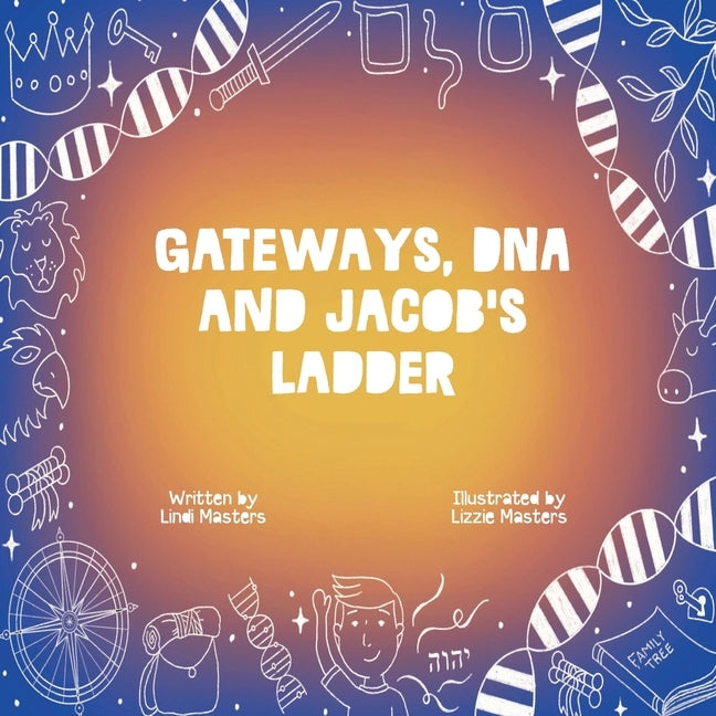 Gateways, DNA and Jacob's Ladder by Masters, Lindi