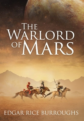 The Warlord of Mars (Annotated) by Burroughs, Edgar Rice