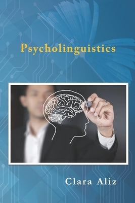 Psycholinguistics by Aliz, Clara